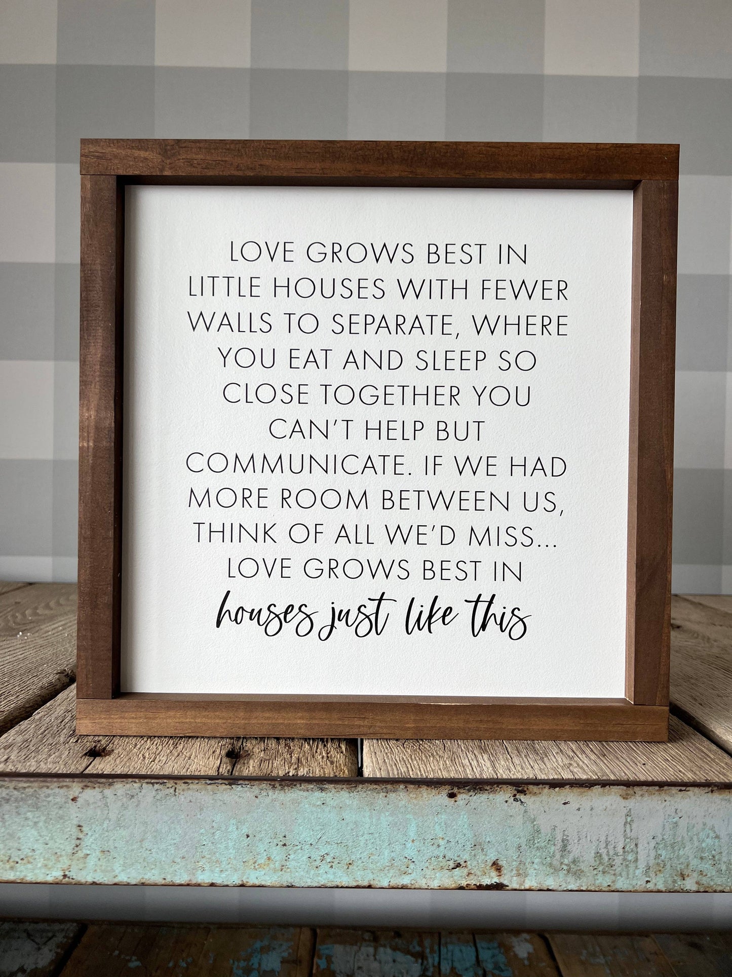 Love Grows Best In Little Houses Wall Sign
