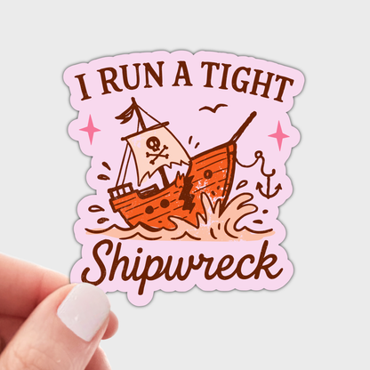I Run a Tight Ship Wreck Sticker