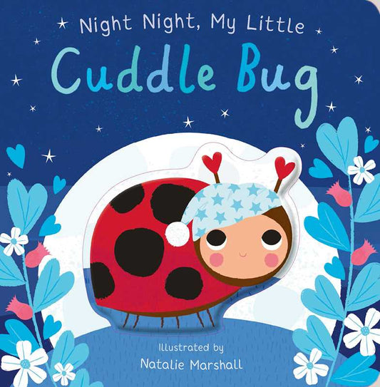 Night Night, My Little Cuddle Bug Board Book