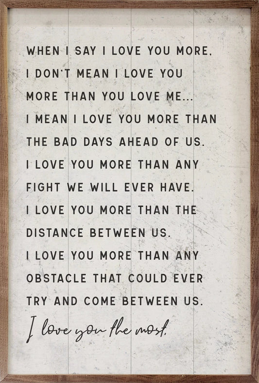 When I Say I Love You More Sign