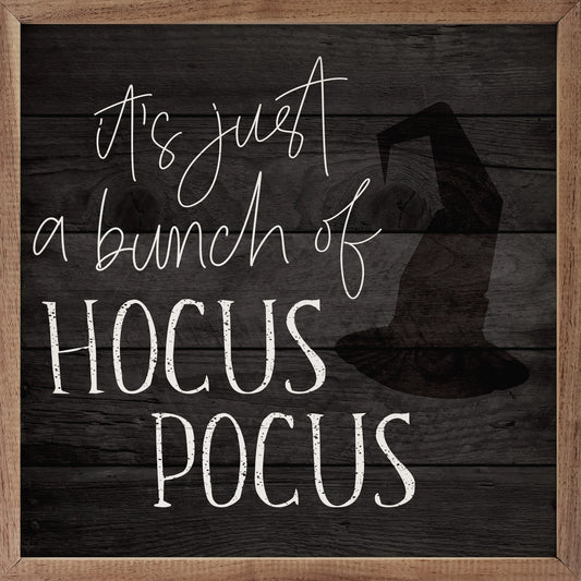 Just A Bunch Of Hocus Pocus Sign