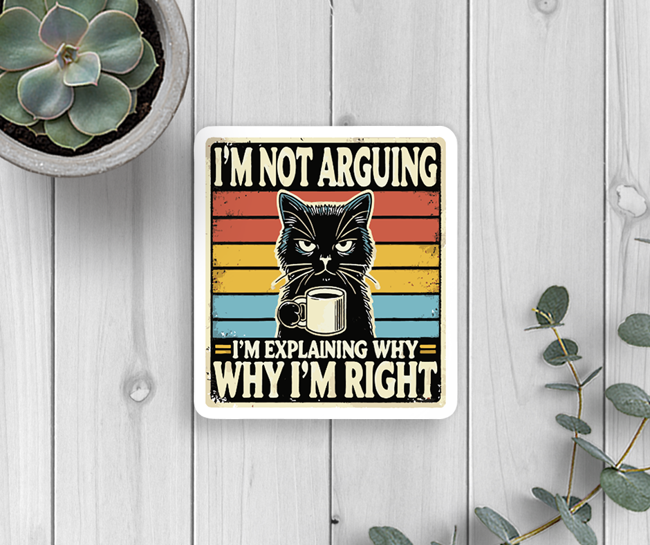 Cat I'm Right Vinyl Sticker