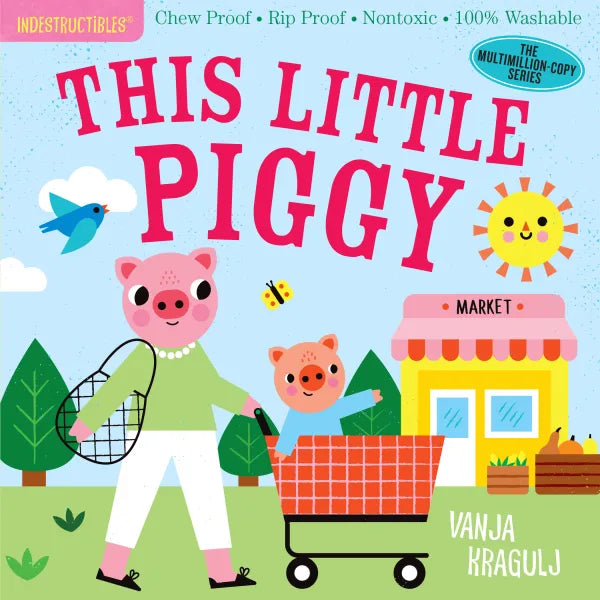 Indestructibles: This Little Piggy Book