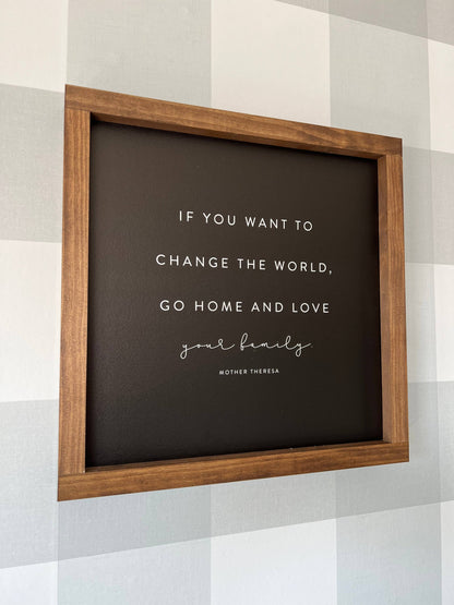 If You Want to Change the World Wall Sign