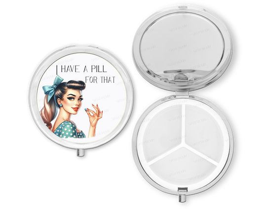 I Have a Pill For That Purse Pill Box Organizer