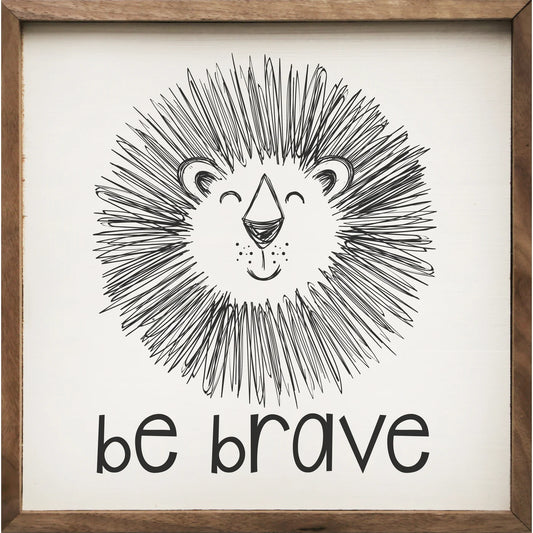 Be Brave Lion Sign