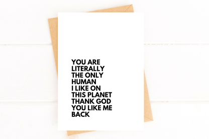 You Are the Only Human Anniversay Card