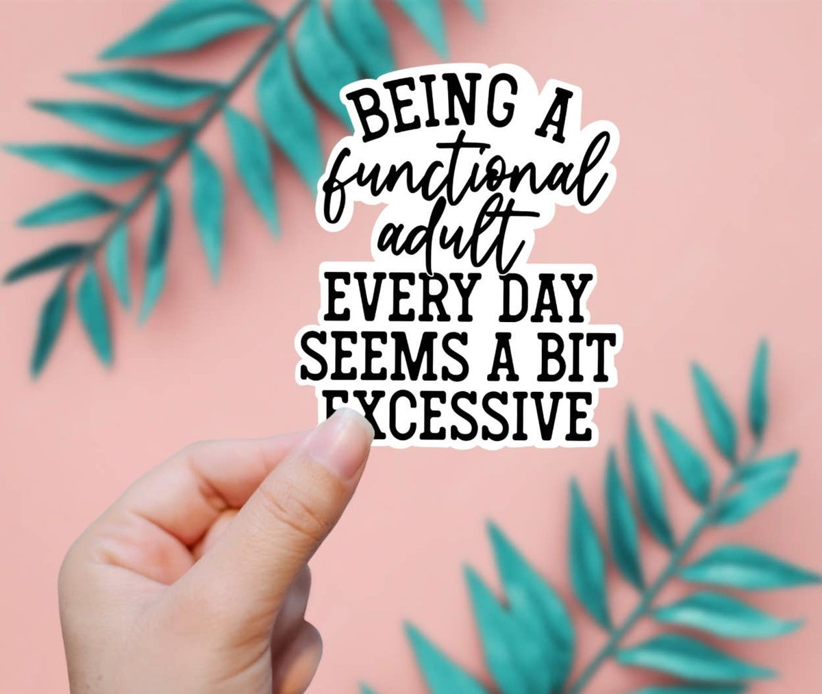 Being A Functional Adult Sticker