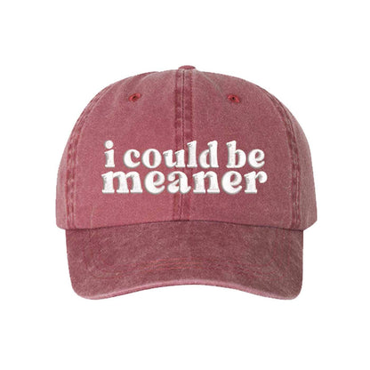 I Could Be Meaner Washed Baseball Hat