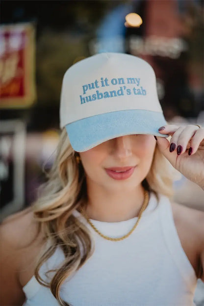 Put It On My Husband's Tab Hat
