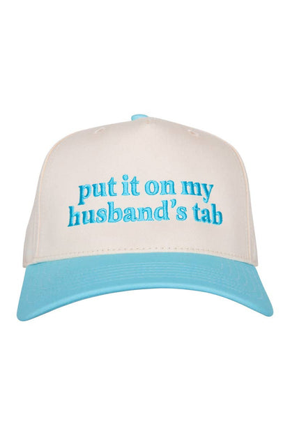 Put It On My Husband's Tab Hat