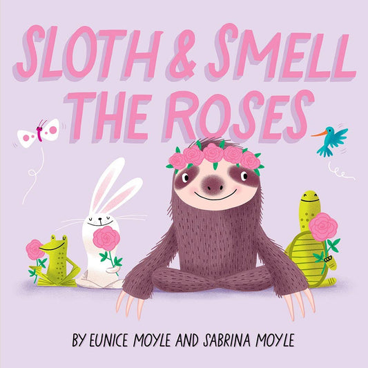 Sloth and Smell the Roses