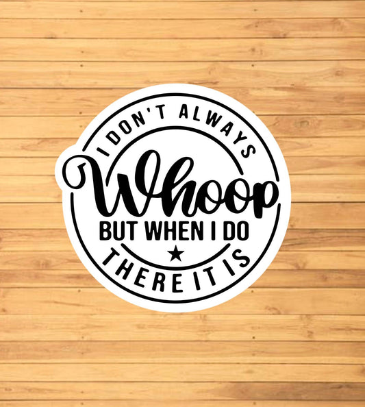 Whoop There It Is Sticker