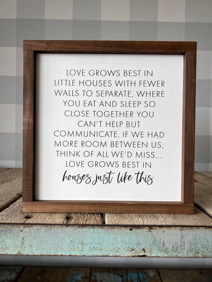 Love Grows Best In Little Houses Wall Sign