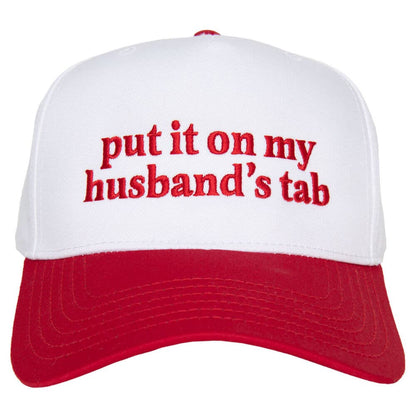 Put It On My Husband's Tab Hat