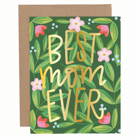 Floral Best Mom Ever Mother's Day Greeting Card